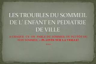 les troubles du sommeil de l enfant en pediatrie de ville