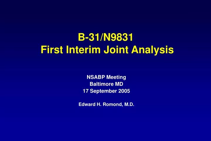 b 31 n9831 first interim joint analysis