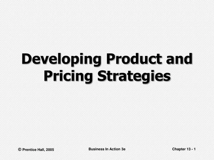 developing product and pricing strategies