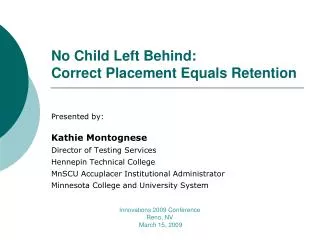 No Child Left Behind: Correct Placement Equals Retention