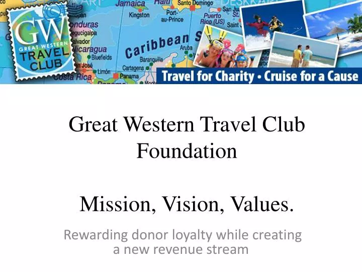 great western travel club foundation mission vision values