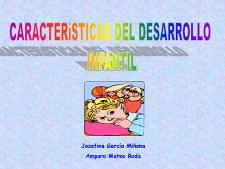 CARACTERìSTICAS DEL DESARROLLO INFANTIL