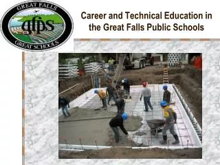 Career and Technical Education in the Great Falls Public Schools