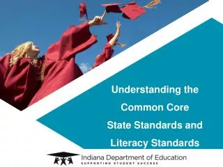 Understanding the Common Core State Standards and Literacy Standards