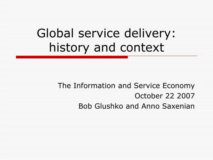 global service delivery history and context