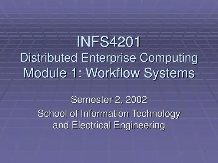 infs4201 distributed enterprise computing module 1 workflow systems