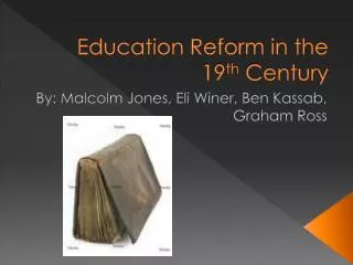 Education Reform in the 19 th Century