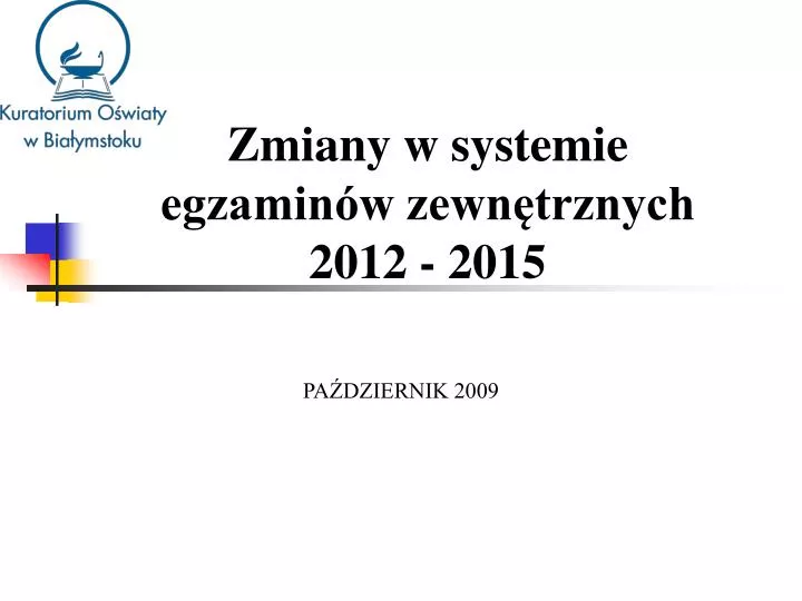 zmiany w systemie egzamin w zewn trznych 2012 2015