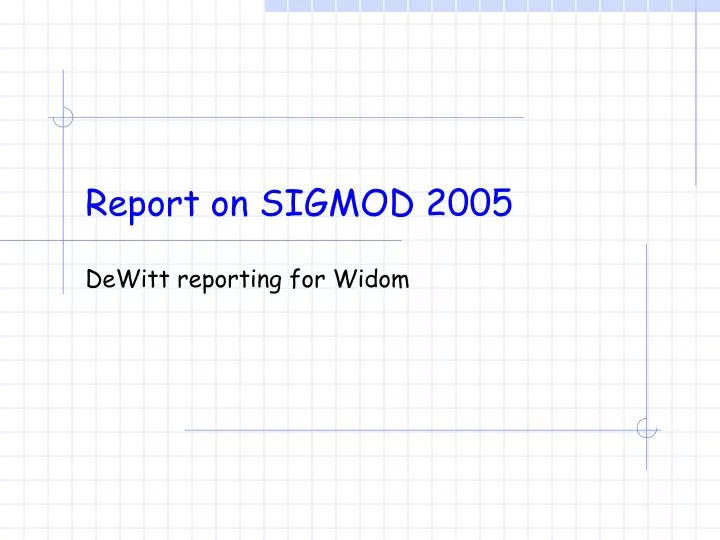 report on sigmod 2005