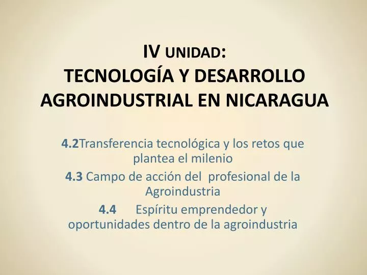 iv unidad tecnolog a y desarrollo agroindustrial en nicaragua