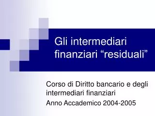 Gli intermediari finanziari “residuali”