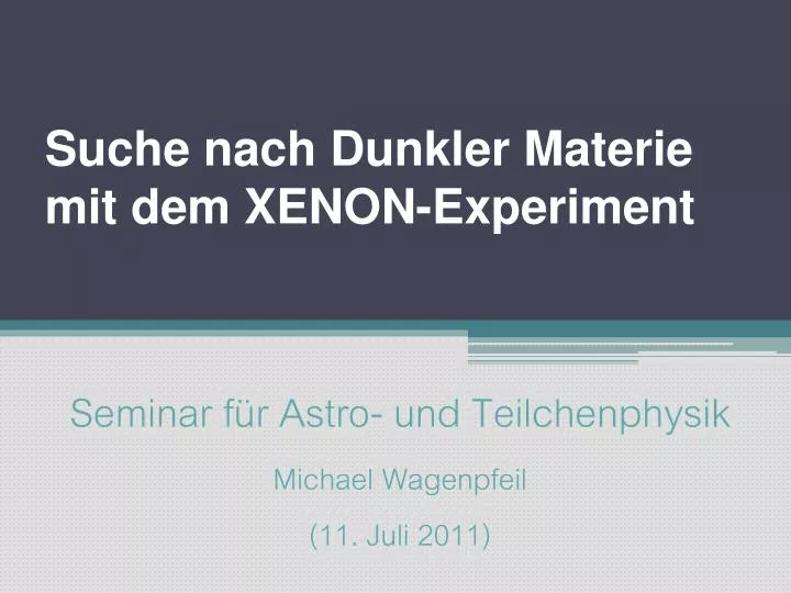 suche nach dunkler materie mit dem xenon experiment