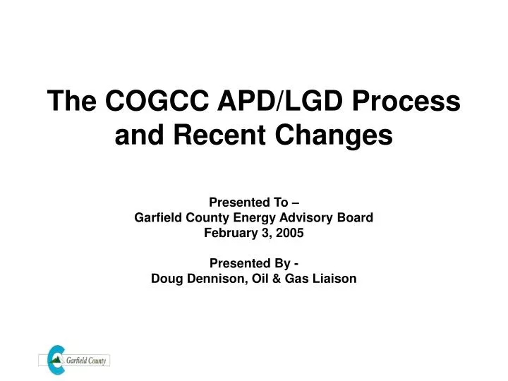 the cogcc apd lgd process and recent changes