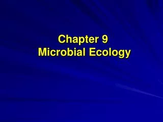Chapter 9 Microbial Ecology