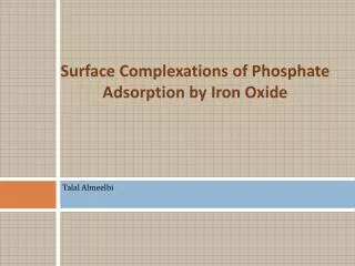 Surface Complexations of Phosphate Adsorption by Iron Oxide