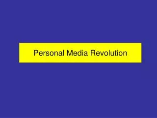 Personal Media Revolution