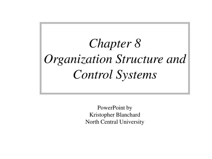 chapter 8 organization structure and control systems