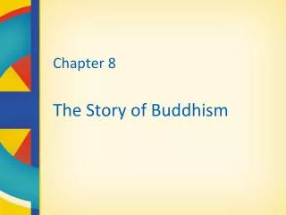 Chapter 8 The Story of Buddhism