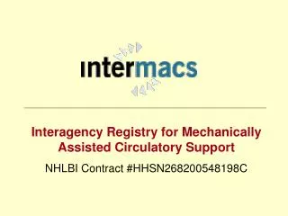 Interagency Registry for Mechanically Assisted Circulatory Support NHLBI Contract #HHSN268200548198C