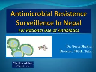 Antimicrobial Resistence Surveillence In Nepal For Rational Use of Antibiotics