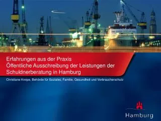 Erfahrungen aus der Praxis Öffentliche Ausschreibung der Leistungen der Schuldnerberatung in Hamburg