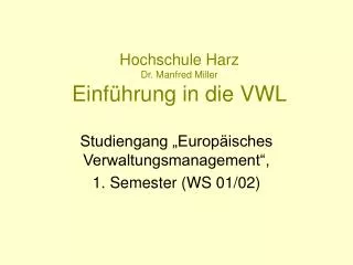Hochschule Harz Dr. Manfred Miller Einführung in die VWL