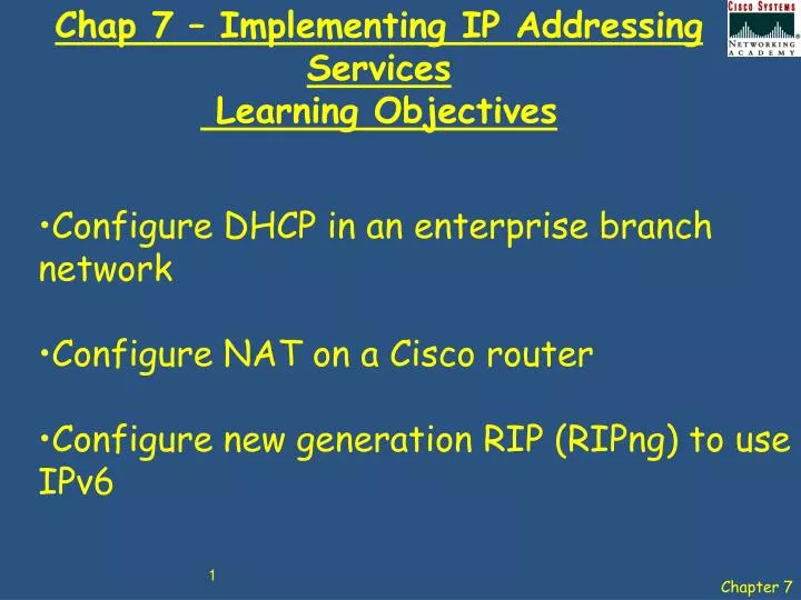 chap 7 implementing ip addressing services learning objectives