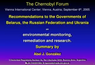 The Chernobyl Forum Vienna International Center; Vienna, Austria; September 6 th , 2005