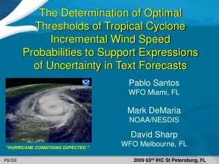 Pablo Santos WFO Miami, FL Mark DeMaria NOAA/NESDIS David Sharp WFO Melbourne, FL