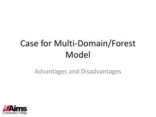 Case for Multi-Domain/Forest Model