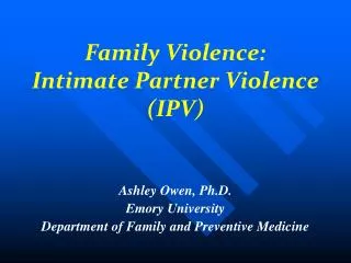 Family Violence: Intimate Partner Violence (IPV)