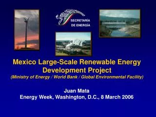 Mexico Large-Scale Renewable Energy Development Project (Ministry of Energy / World Bank / Global Environmental Facilit