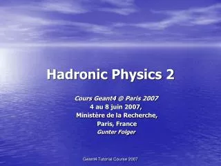 Hadronic Physics 2