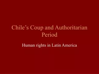 Chile’s Coup and Authoritarian Period