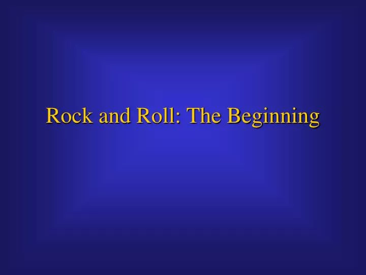 rock and roll the beginning