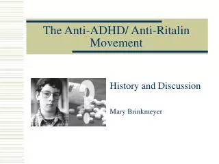 The Anti-ADHD/ Anti-Ritalin Movement