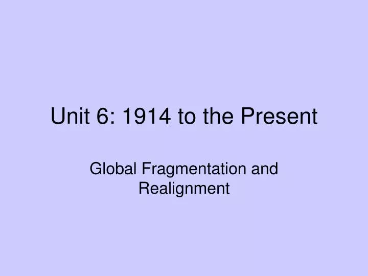 unit 6 1914 to the present