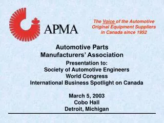 Presentation to: Society of Automotive Engineers World Congress International Business Spotlight on Canada March 5, 2003