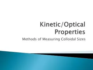 Kinetic/Optical Properties