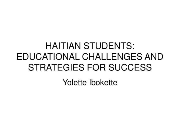 haitian students educational challenges and strategies for success