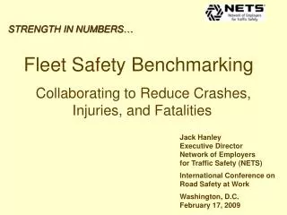 STRENGTH IN NUMBERS… Fleet Safety Benchmarking Collaborating to Reduce Crashes, 	 Injuries, and Fatali