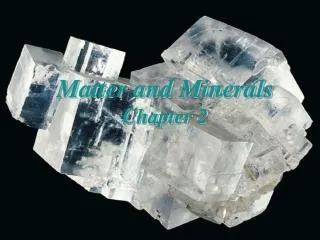 Matter and Minerals Chapter 2