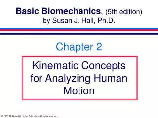 Basic Biomechanics , (5th edition) by Susan J. Hall, Ph.D.