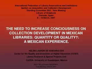 HELEN LADRÓN DE GUEVARA COX Center for the Quality and Innovation of Higher Education (CCIES) Library Research &amp; Spe