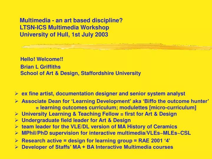 multimedia an art based discipline ltsn ics multimedia workshop university of hull 1st july 2003