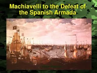 Machiavelli to the Defeat of the Spanish Armada