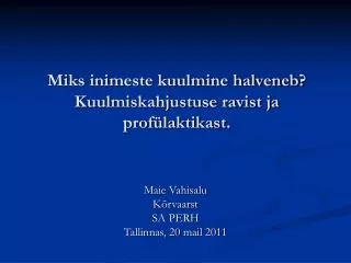 Maie Vahisalu Kõrvaarst SA PERH Tallinnas, 20 mail 2011