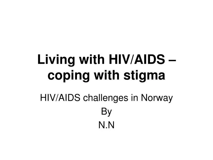 living with hiv aids coping with stigma