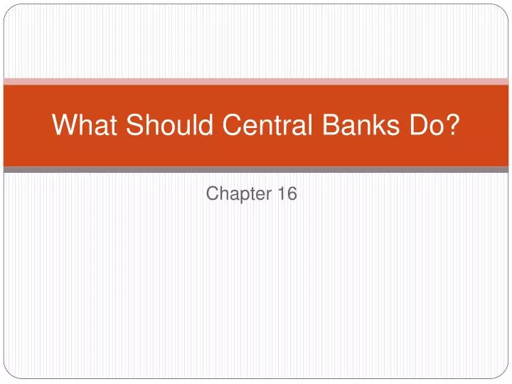 what should central banks do
