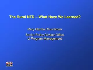 The Rural NTD – What Have We Learned?